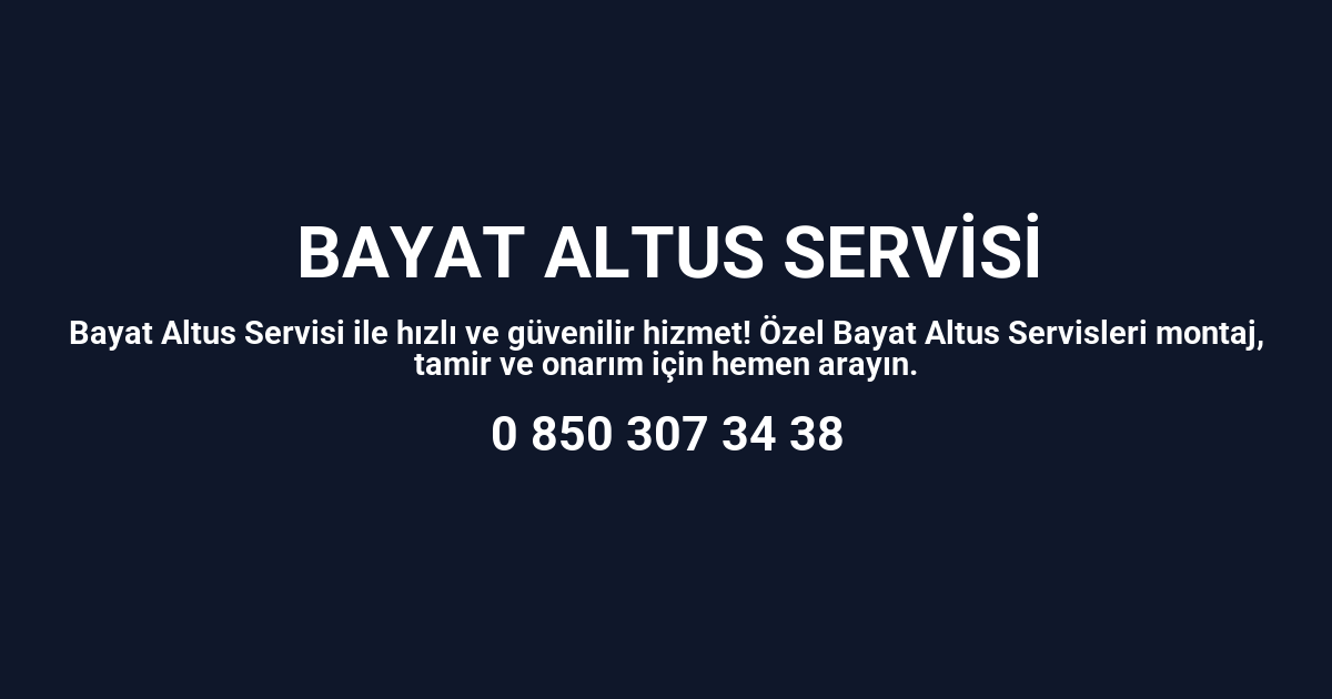 Bayat Altus Servisi